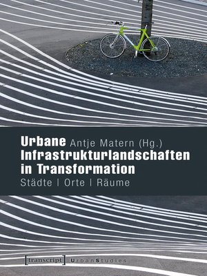 cover image of Urbane Infrastrukturlandschaften in Transformation